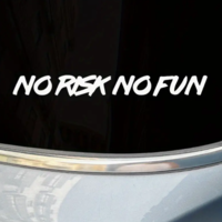 No risk no fun