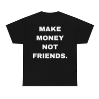 “Make money not friends ” тениска