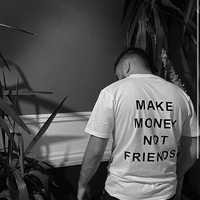 “Make money not friends ” тениска