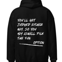 “Pick the fun option” суичър
