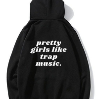 “Pretty girls like trap” суичър