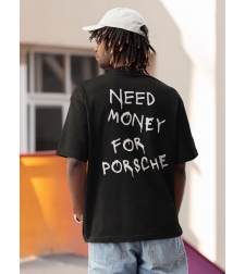 Oversized Unisex – Need Money for Porsche