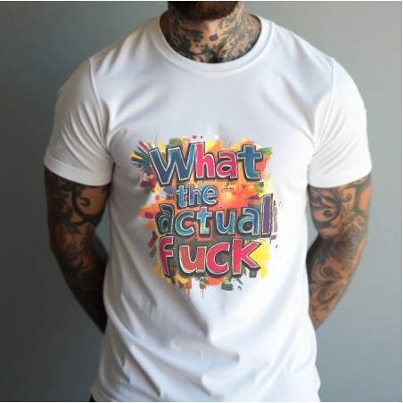 Тениска „What the actual f**k?“