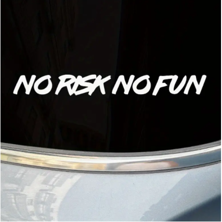 No risk no fun