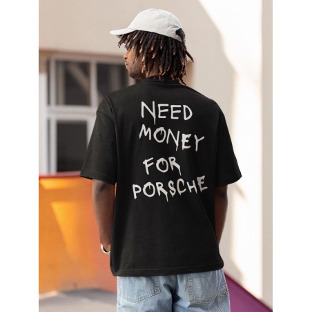 Oversized Unisex – Need Money for Porsche