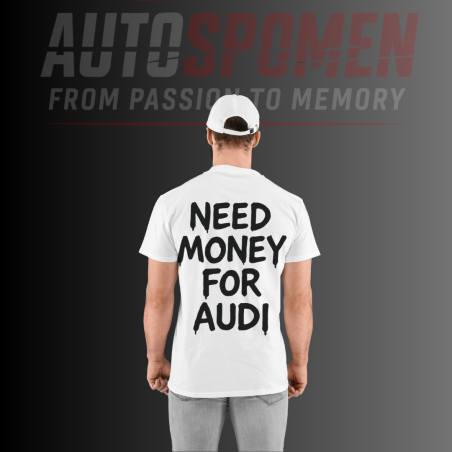 Тениска Need money for Audi