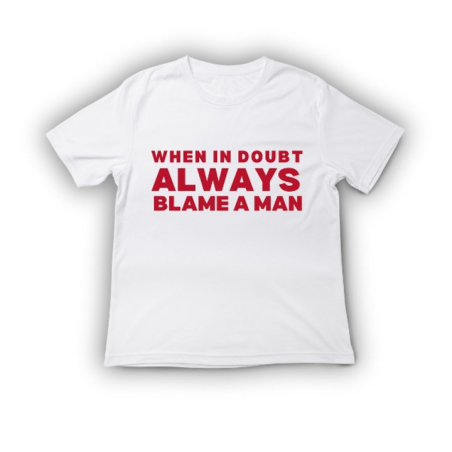 “Blame a man” тениска