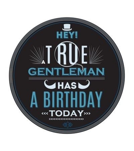 Табелка - картичка - Hey! A true gentleman has a birthday today