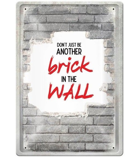 Метална табелка - Don't just be another brick in the wall