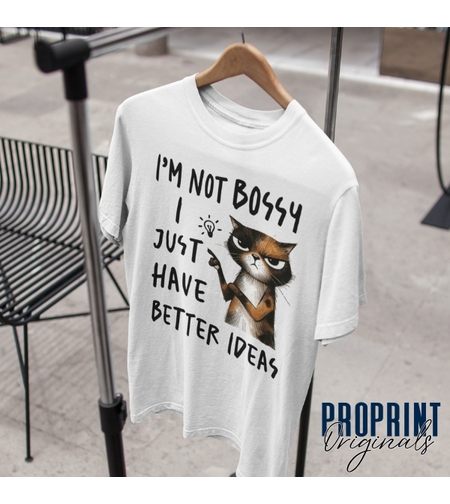 Унисекс тениска “I’m Not Bossy, I Just Have Better Ideas” с котка