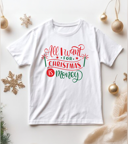 Коледна Тениска -All I Want is Money