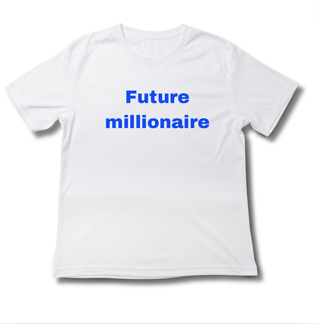 “Future millionaire “