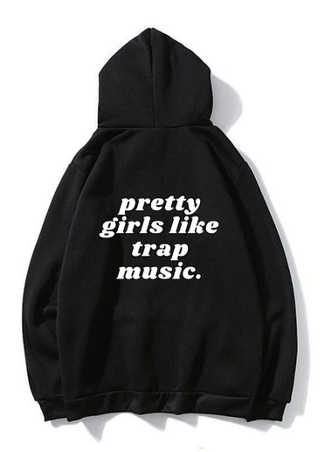 “Pretty girls like trap” суичър