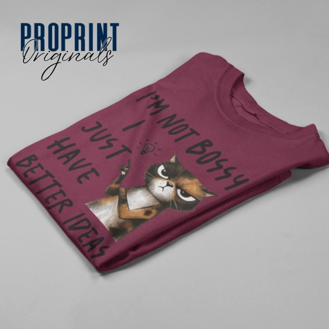 Unisex T-Shirt “I’m Not Bossy, I Just Have Better Ideas” with a cat