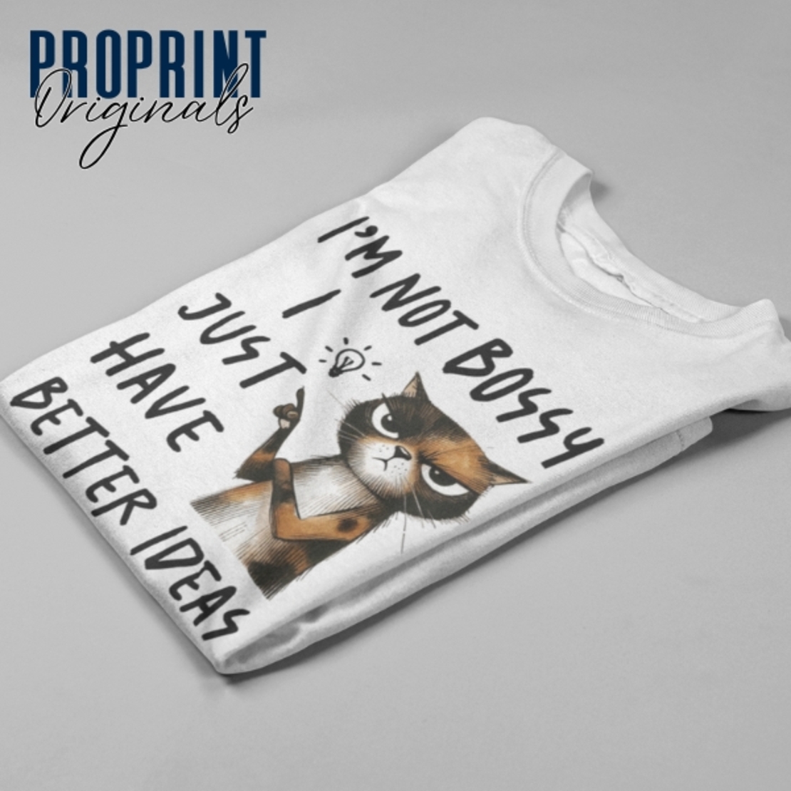 Unisex T-Shirt “I’m Not Bossy, I Just Have Better Ideas” with a cat