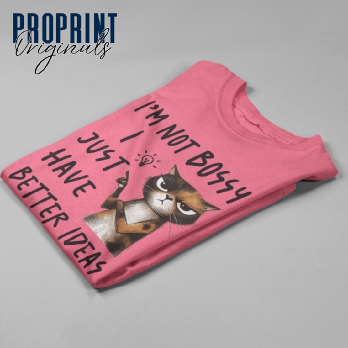 Unisex T-Shirt “I’m Not Bossy, I Just Have Better Ideas” with a cat