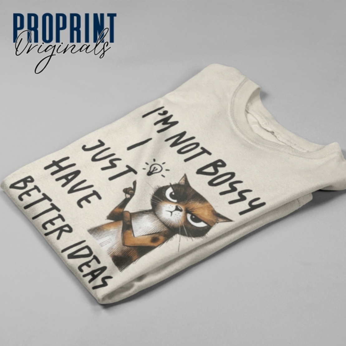 Unisex T-Shirt “I’m Not Bossy, I Just Have Better Ideas” with a cat